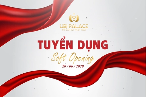 TUYỂN DỤNG CHO CHƯƠNG TRÌNH SOFT OPENING (20/06/2020)